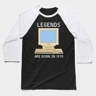 Legends are born in 1978 Funny Birthday. Baseball T-Shirt